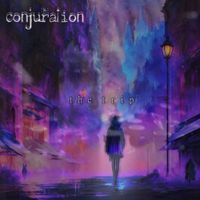 The Conjuration - The Trip