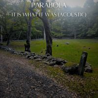 Parabola - It Is What It Was (Acoustic)