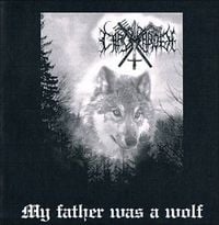 Carcharoth - My Father Was a Wolf