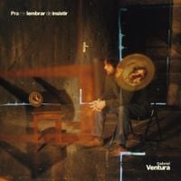 Gabriel Ventura - Pra me lembrar de insistir