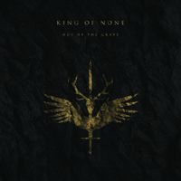 King Of None - Out of the Grave