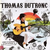Thomas Dutronc - Comme un manouche sans sa guitare