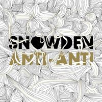 Snowden - Anti-Anti