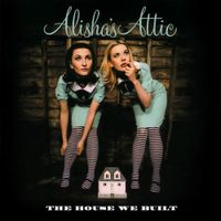 Alisha&rsquo;s Attic - The House We Built