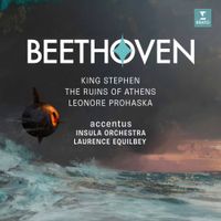 Laurence Equilbey - Beethoven: King Stephan; The Ruins of Athens; Leonore Prohaska