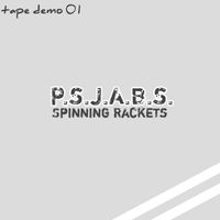 Spinning Rackets - P.S.J.A.B.S - tape demo 01