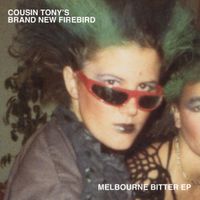 Cousin Tony's Brand New Firebird - Melbourne Bitter