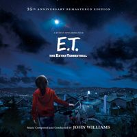 John Williams - E.T. The Extra-Terrestrial (35th Anniversary Remastered Edition)
