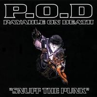 P.O.D. - Snuff The Punk