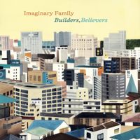 Imaginary Family - Builders, Believers