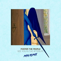 Foster the People - See You in the Afterlife (MPH Remix)