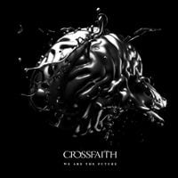 Crossfaith - We Are The Future