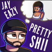 Jay Eazy - Pretty Shii