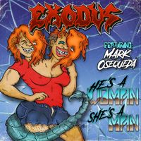 Exodus - He's A Woman &ndash; She's A Man