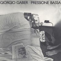 Giorgio Gaber - Pressione Bassa