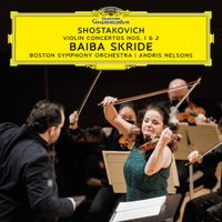 Baiba Skride - Shostakovich: Violin Concertos Nos. 1 & 2