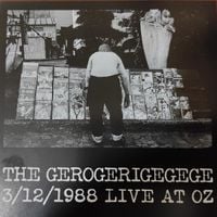 The Gerogerigegege - センズリチャンピオン-改訂版- [Senzuri Champion Revised] / 3/12/1988 Live at Oz