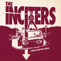 The Inciters - I Give You My Soul
