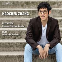 Haochen Zhang - Beethoven: Hammerklavier Sonata; Liszt: Sonata In B Minor