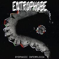 Entrophobe - Dysphasic Interplexia
