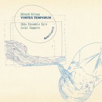 Ukho Ensemble Kyiv - G&eacute;rard Grisey: VORTEX TEMPORUM