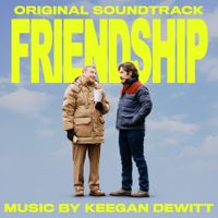 Keegan DeWitt - Friendship