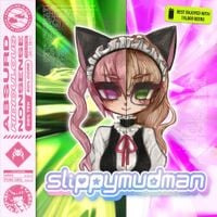 Slippymudman - Absurd Ridiculous Nonsense