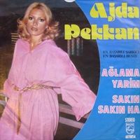 Ajda Pekkan - Ağlama Yarim / Sakın Sakın Ha