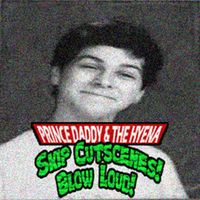 Prince Daddy & The Hyena - Skip Cutscenes! Blow Loud!