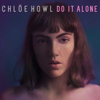 Chl&ouml;e Howl - Do It Alone
