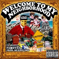 P2TheGoldMask - Welcome To My Neighborhood