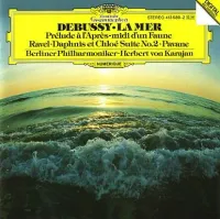Berliner Philharmoniker - La Mer; Pr&eacute;lude &agrave; L'apr&egrave;s-midi D'un Faune / Daphnis Et Chlo&eacute; Suite No.2; Pavane