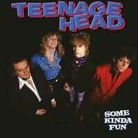 Teenage Head - Some Kinda Fun