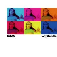 Kid606 - Why I Love Life