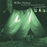 Willie Nelson - Cowboys Are Frequently Secretly (Fond Of Each Other)