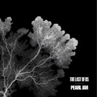 Pearl Jam - The Last Of Us