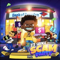BTB Savage - Scam Party