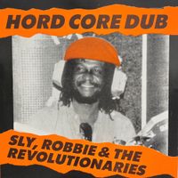 Sly & Robbie - Hordcore Dub