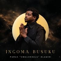 PARAS "SIBALUKHULU" DLAMINI - Ingoma Busuku