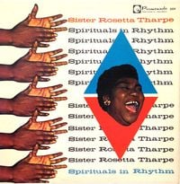 Sister Rosetta Tharpe - Spirituals In Rhythm