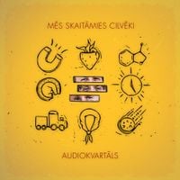 Audiokvartāls - Mēs Skaitāmies Cilvēki