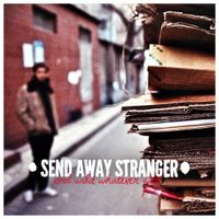 Send Away Stranger - Cool Wild Whatever