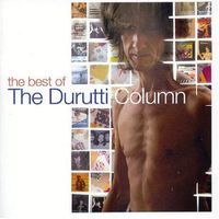 The Durutti Column - The Best Of The Durutti Column