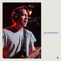As Cities Burn - As Cities Burn On Audiotree Live