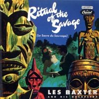 Les Baxter - Le sacre du sauvage [Ritual of the Savage]