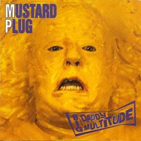 Mustard Plug - Big Daddy Multitude