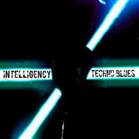 Intelligency - TECHNO BLUES