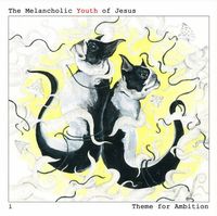 The Melancholic Youth Of Jesus - Theme For Ambition (I)