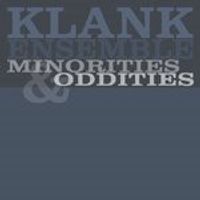 Klank Ensemble - Minorities & Oddities