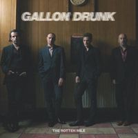 Gallon Drunk - The Rotten Mile